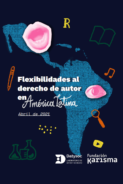 Informe sobre Flexibilidades al Derecho de Autor en América Latina